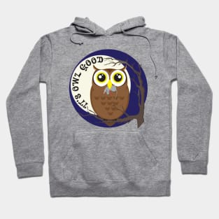 It's Owl Good Hoodie